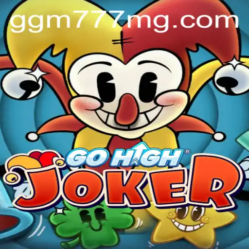 Descubra o Mundo do GoHighJoker: Uma Aventura com GGM777.COM