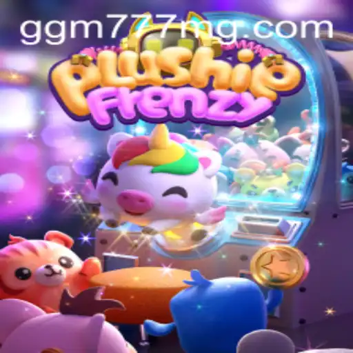 Descubra o Fascinante Mundo de PlushieFrenzy com GGM777.COM