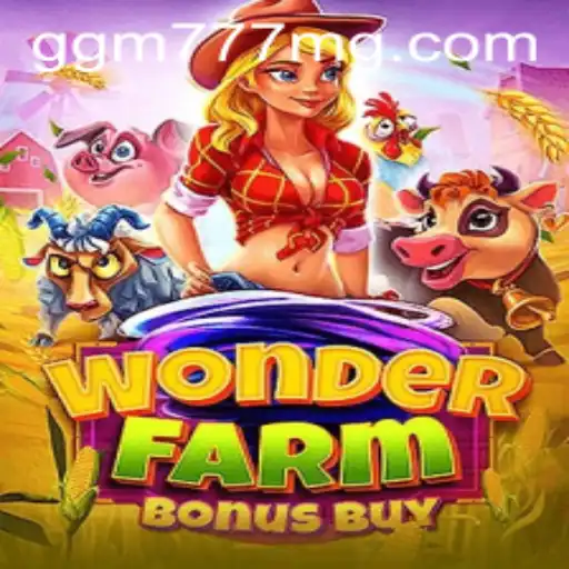 WonderFarmBonusBuy: Um Mergulho no Jogo Inovador da GGM777.COM